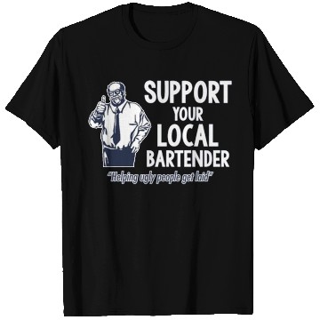 Discover Support Your Local Bartender T Shirts