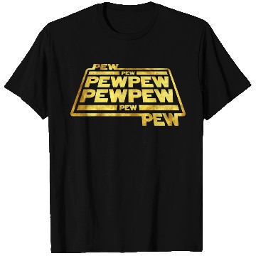 Discover Pew Pew Pew T Shirts