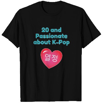 Discover 20 and passionate about K-Pop with heart T Shirts