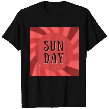 Discover SUNDAY IS 1 DAY OF THE WEEK T Shirts