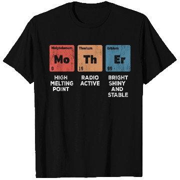 Discover Mother Chemical Symbol Chemistry Science Mothers T Shirts