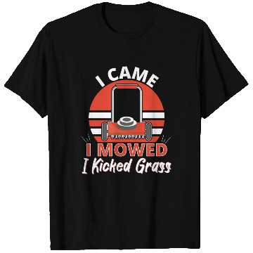 Discover Came I Moved I Kicked Grass T Shirts