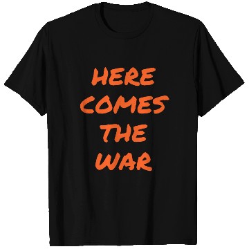 Discover Here Comes The War (in graffiti orange font) T Shirts