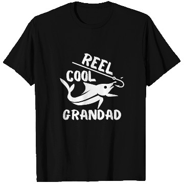 Discover REEL COOL GRANDAD, FISHERMAN, GRANDPA T Shirts