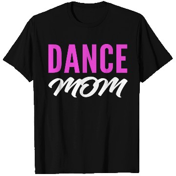 Discover Dance Mom Talented Mom Gift T Shirts