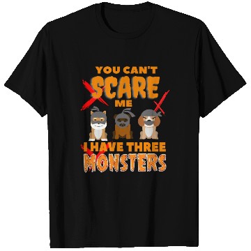 Discover You Can't Scare Me I Have Three Monsters T Shirts