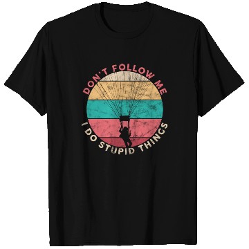 Discover Skydiver Don't Follow Me I Do Stupid Things Funny T Shirts