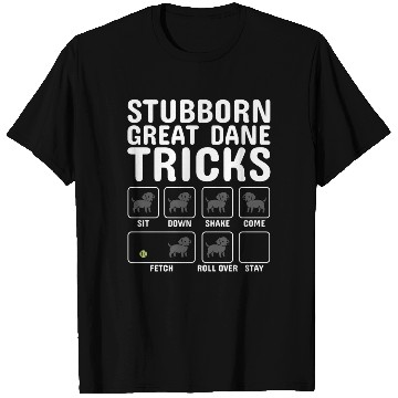 Discover Stubborn Great Dane Tricks T Shirts