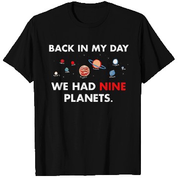 Discover Back in my Day we had 9 Planets Science Teacher T Shirts