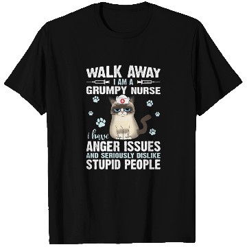 Discover Walk Away I Am A Grumpy Nurse I Have Anger Issues T Shirts