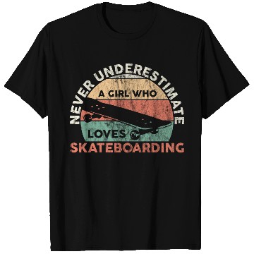 Discover Never Underestimate A Girl Who Loves Skateboarding T Shirts