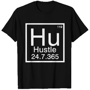 Discover Hustle Periodic Table Hu Hustler Entrepreneur T Shirts