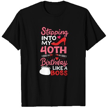 Discover Stepping Into My 40th Birthday Like A Boss Gift T Shirts