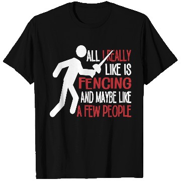 Discover Really Like Fencing And A Few People T Shirts