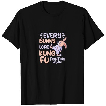 Discover Every Bunny Was Kung Fu Fighting T Shirts