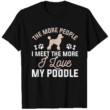 Discover I Love My Poodle T Shirts