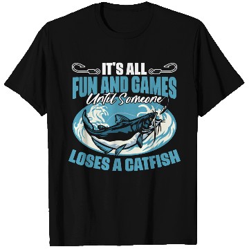 Discover It's All Fun And Games Until Someone Funny Catfish T Shirts