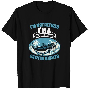 Discover I'm Not Retired I'm A Professional Funny Catfish T Shirts