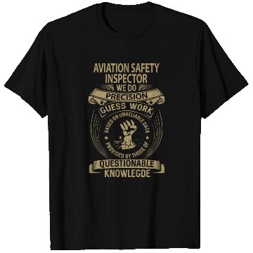 Discover Aviation Safety Inspector T Shirts - We Do Precisio