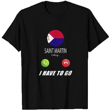 Discover Saint Martin is calling Is calling Flag Saying T Shirts
