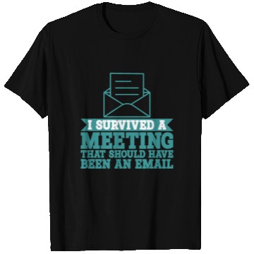 Discover I Survived Another Meeting 9 T Shirts