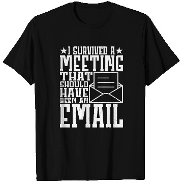 Discover I Survived Another Meeting 11 T Shirts