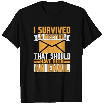 Discover I Survived Another Meeting 8 T Shirts