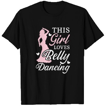 Discover This Girl Loves Belly Dancing Shimmy Belly Dancer T Shirts