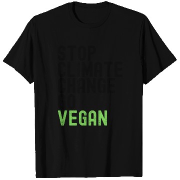 Discover STOP CLIMATE CHANGE GO VEGAN (black & green font) T Shirts