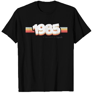 Discover 1985 the birth of legends T Shirts