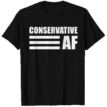 Discover CONSERVATIVE AF Republican Support Anti Liberal T Shirts