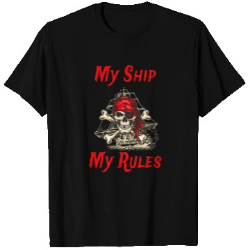 Discover My Ship My Rules Pirates In The Darkest Night T Shirts