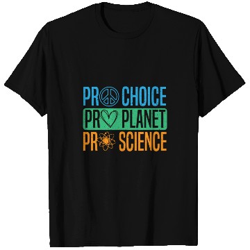 Discover Pro Choice Pro Planet Pro Science Earth Day T Shirts