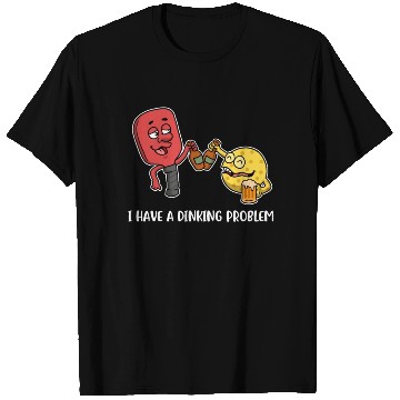 Discover Dinking Problem Funny Pickleball Gift T Shirts