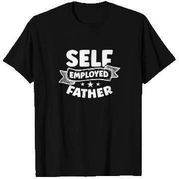 Discover Self Employed Father Freelancer Work Boss Job T Shirts