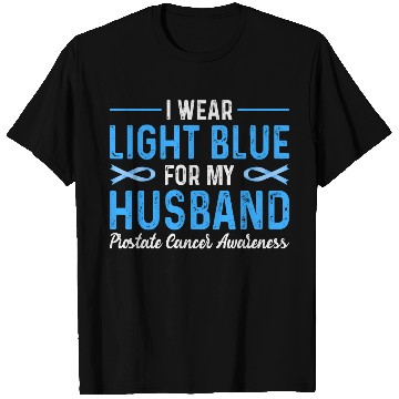 Discover I Wear Blue For My Husband Prostate Cancer Awarene T Shirts