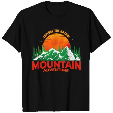 Discover EXPLORE THE NATURE MOUNTAIN ADVENTURE T Shirts