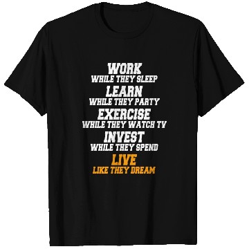Discover Work While They Sleep Business Motivation Success T Shirts