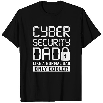 Discover Cyber Security Dad T Shirts
