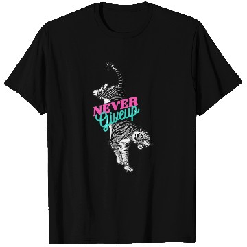 Discover Never Give Up Tiger T Shirts
