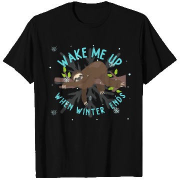 Discover Wake up sloth only when winter is over T Shirts
