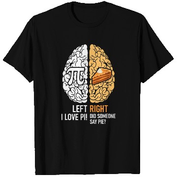 Discover Funny Pi Day Left Vs Right Brain Pie T Shirts Math
