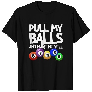 Discover Pull My Balls And Make Me Yell Bingo Player Funny T Shirts