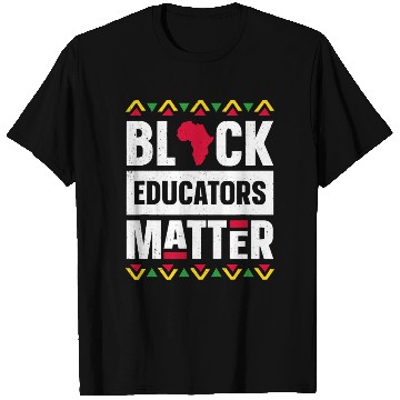 Discover Black Educators Matter T Shirts Teacher Black History