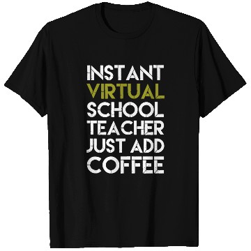Discover Instant Virtual School Teacher Just Add Coffee T Shirts