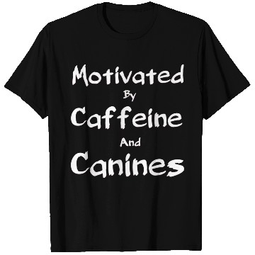 Discover Motivated by caffeine and canines,coffee dog lover T Shirts
