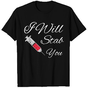 Discover I will stab you nurse, funny Quote gift graduation T Shirts