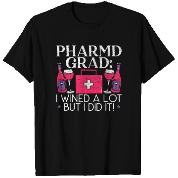 Discover Pharmd Grad I Wined A Lot But I Dit It Graduation T Shirts