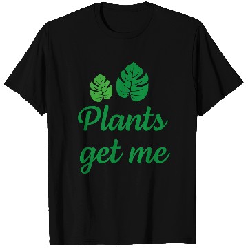 Discover plants get me T Shirts