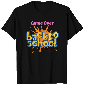 Discover Game Over Back to School T Shirts